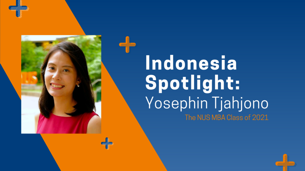 NUS MBA Indonesia Spotlight: Yosephin Tjahjono - The NUS MBA